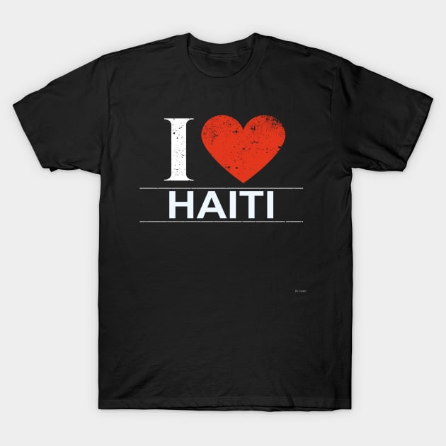 I Love Haiti - Gift for Haitian T-Shirt by giftideas